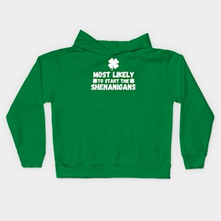 Most Likely To Start The Shenanigans St Patrick's Day Kids Hoodie